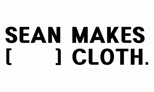 Sean Makes Cloth